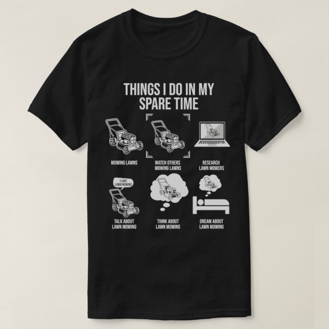 Things I Do In My Spare Time Funny Lawn Mowing 2 T-Shirt (Design Front)
