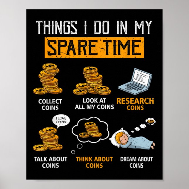 Things I Do In My Spare Time Funny Numismatics Coi Poster (Front)