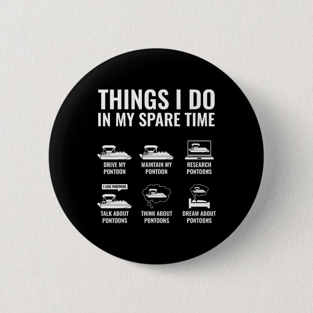 Things I Do In My Spare Time Funny Pontoon Boating 2 Inch Round Button (Front)