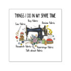 Things I do in my spare time funny Sewing Quilting