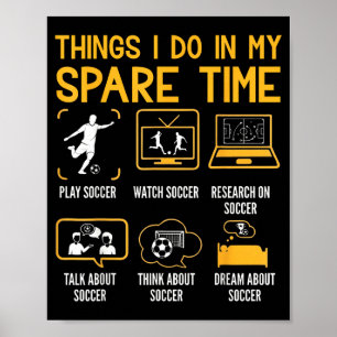Things I Do In My Spare Time Funny Soccer Player  Poster
