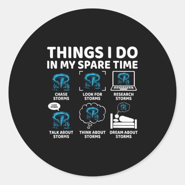 Things I Do In My Spare Time Funny Tornado Chaser  Classic Round Sticker (Front)