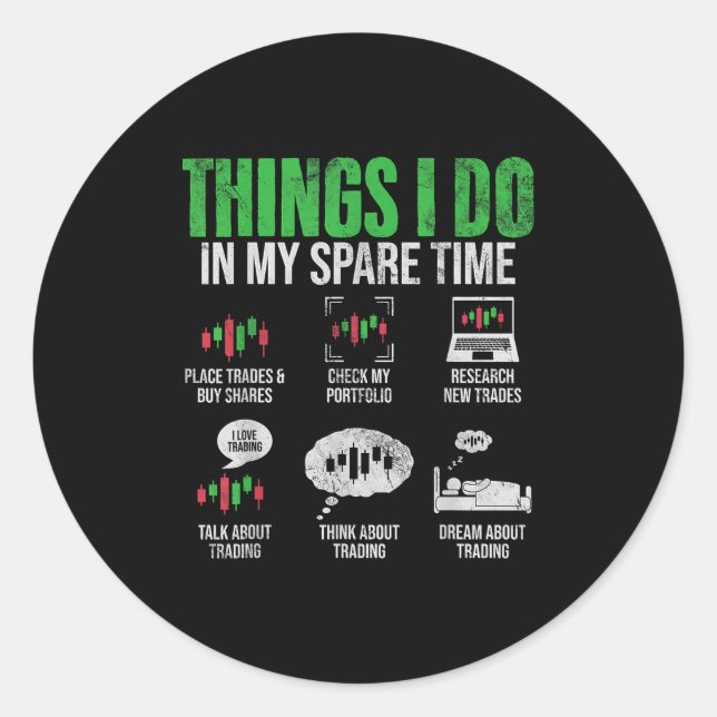 Things I Do In My Spare Time Funny Trading Stock I Classic Round Sticker (Front)