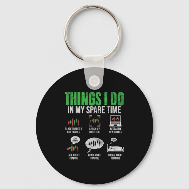 Things I Do In My Spare Time Funny Trading Stock I Keychain (Front)