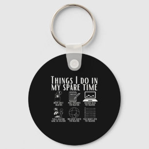 Things I Do In My Spare Time Funny Travel Adventur Keychain