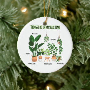 Things I Do In My Spare Time - Gardener, Gardening Ceramic Ornament