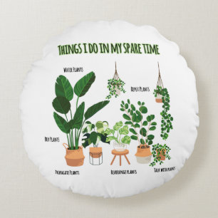 Things I Do In My Spare Time - Gardener, Gardening Round Pillow