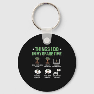Things I Do In My Spare Time Genealogy Ancestry Ge Keychain