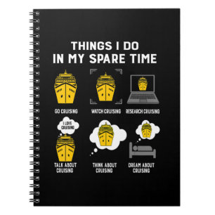 Things I Do In My Spare Time Go Cruising Funny Notebook