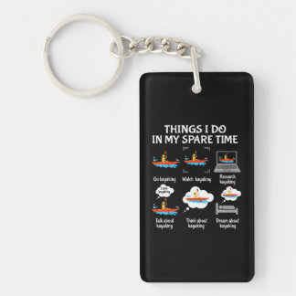 Things I Do In My Spare Time Go Kayaking Watch Keychain