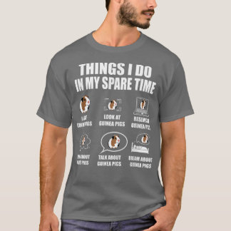 Things I Do In My Spare Time Guinea Pigs T-Shirt
