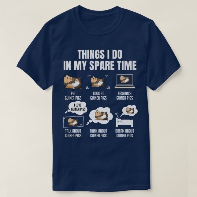 Things I Do In My Spare Time Guinea Pigs  T-Shirt (Design Front)
