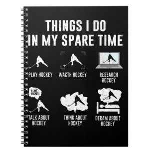 Things I Do in My Spare Time Hockey Spielen Notebook