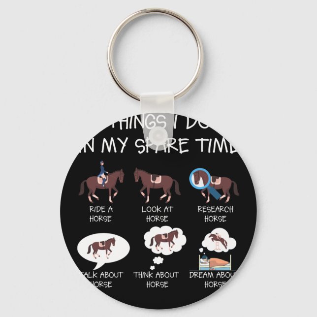 Things I Do In My Spare Time, Horse Gifts For Girl Keychain (Front)