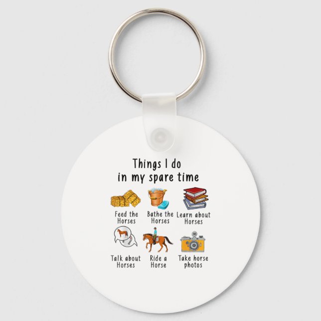 Things I Do In My Spare Time Horse  Keychain (Front)