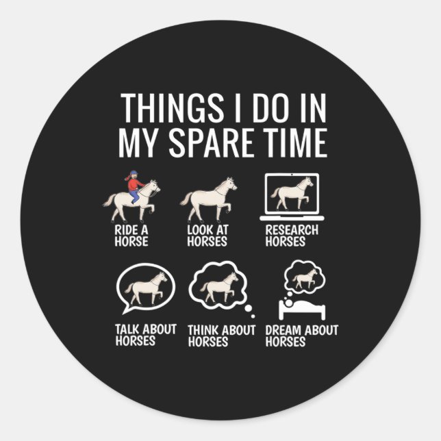 Things I Do In My Spare Time - Horse Lover  Classic Round Sticker (Front)