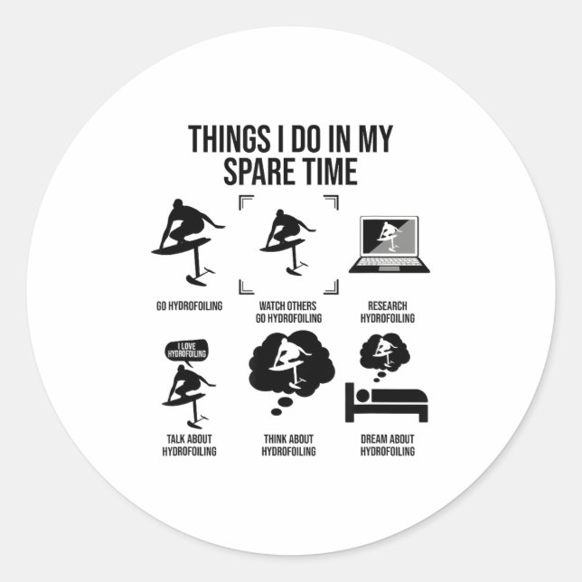 Things I Do In My Spare Time - Hydrofoiling  Classic Round Sticker (Front)