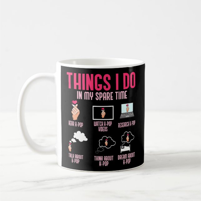 Things I Do In My Spare Time Kpop Korean Pop Music Coffee Mug (Left)
