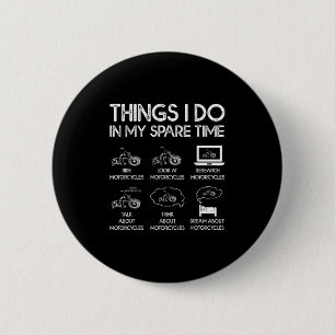 Things I Do In My Spare Time Motorcycle Rider 2 Inch Round Button