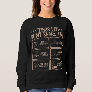 Things I Do In My Spare Time Motorcycle Rider Bike Sweatshirt