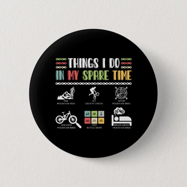 Things I Do In My Spare Time - MTB Mountain Bike 2 Inch Round Button (Front)