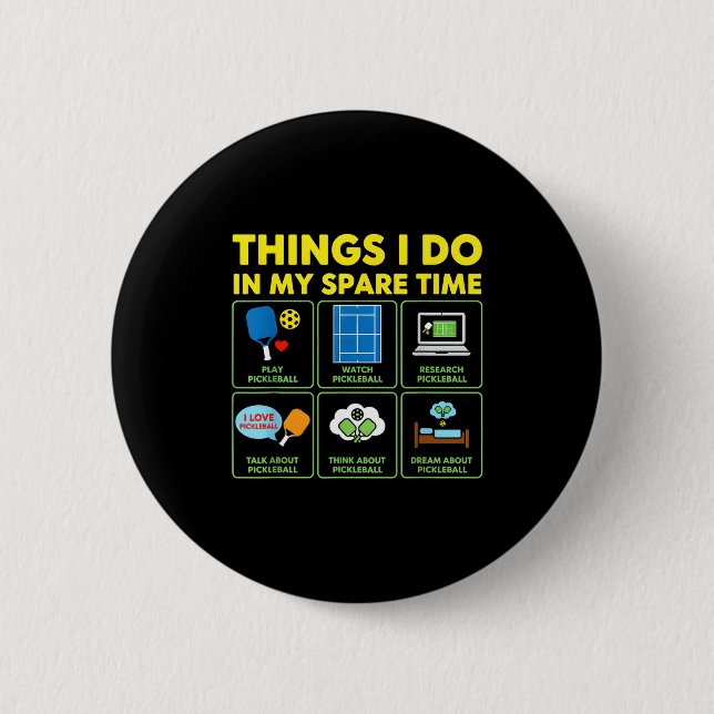 Things i do in my spare time pickleball  2 inch round button (Front)