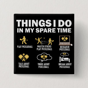 Things I Do In My Spare Time Pickleball 2 Inch Square Button