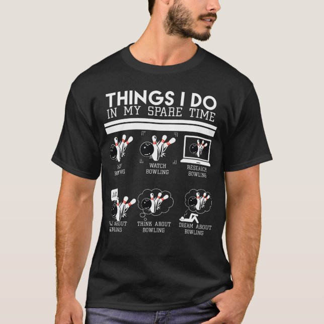 Things I Do In My Spare Time PLay Bowling T-shirt (Devant)