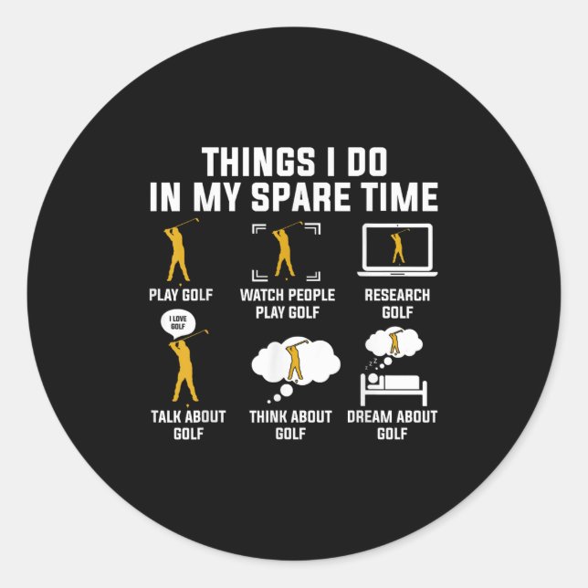 Things I Do In My Spare Time Play Golf  Classic Round Sticker (Front)