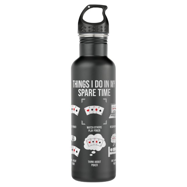 Things I Do In My Spare Time, Poker Player 710 Ml Water Bottle (Front)