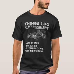 Things I Do In My Spare Time Rc-Car Research Rc-Ca T-Shirt