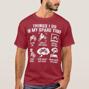 Things I Do In My Spare Time Ride Dirt Bikes T-Shirt