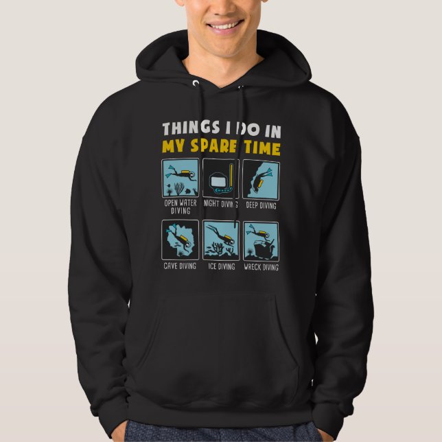 Things I Do In My Spare Time  Scuba Diving Diver Hoodie (Front)