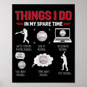 Things I Do In My Spare Time Shirt Funny Baseball  Poster