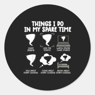 Things I Do In My Spare Time Shirt Tornado Chase Classic Round Sticker