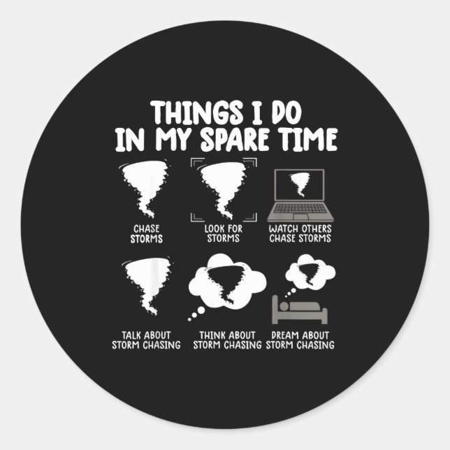 Things I Do In My Spare Time Shirt Tornado Chase  Classic Round Sticker (Front)