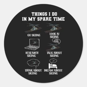 Things I Do In My Spare Time Skiing Winter Sports Classic Round Sticker