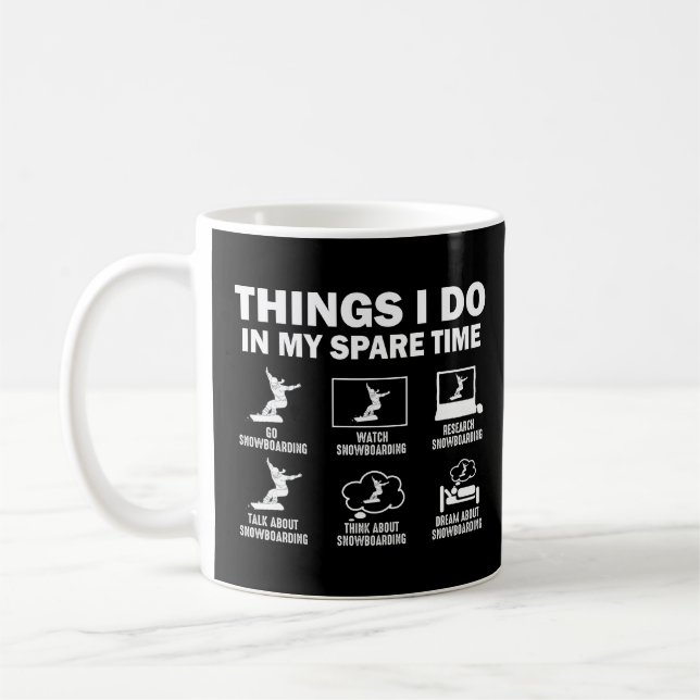 Things I Do In My Spare Time Snowboarding Coffee Mug (Left)