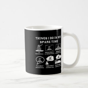 Things I Do In My Spare Time Snowboarding  Coffee Mug