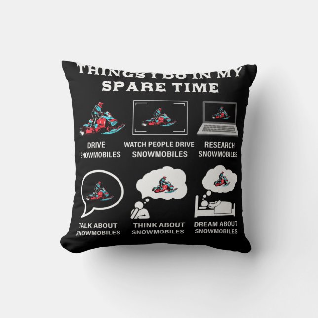Things I Do In My Spare Time Snowmobiling Throw Pillow (Front)