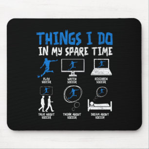 Things I Do In My Spare Time Soccer Funny Soccer P Mouse Pad