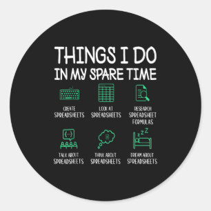 Things I Do In My Spare Time Spreadsheets Accounta Classic Round Sticker