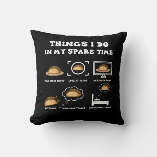 Things I Do In My Spare Time Taco Lover Mexican Fo Throw Pillow