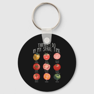 Things I Do In My Spare Time Tomatoes Gardening Pl Keychain