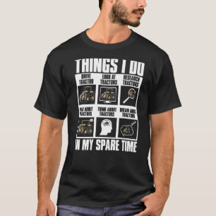 Things I Do In My Spare Time Tractor Farmers 1 T-Shirt