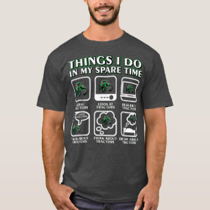 Things I Do In My Spare Time Tractor Funny Farmers T-Shirt