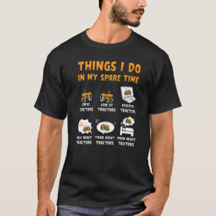 Things I Do In My Spare Time Tractor Funny Tractor T-Shirt