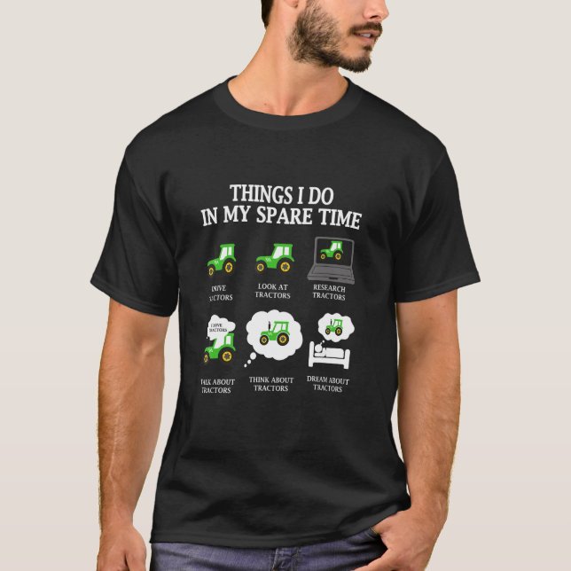 things i do in my spare time tractor Green Funny F T-Shirt (Front)
