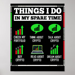 Things I Do In My Spare Time Trading Crypto Invest Poster