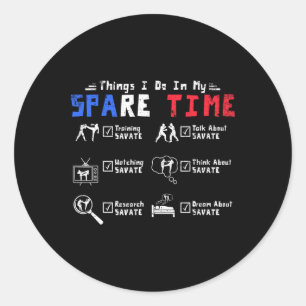Things I Do In My Spare Time Training Savate Classic Round Sticker